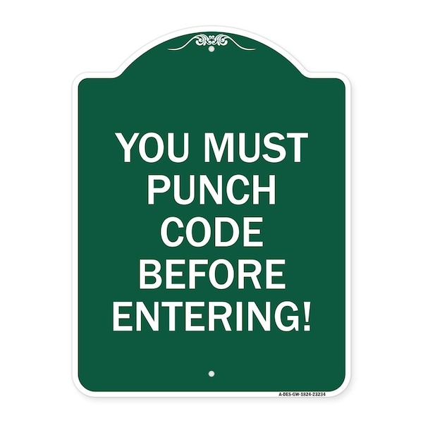 Property Security You Must Punch Code Before Entering, Green & White Alum Sign, 18" H, GW-1824-23234